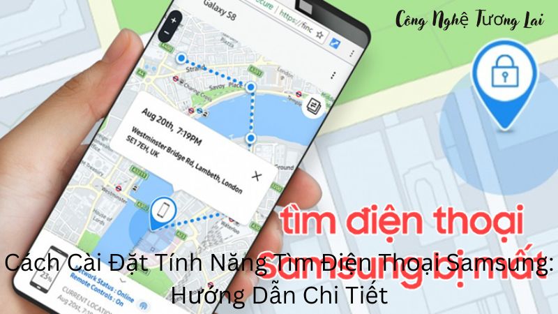 Cách Cài Đặt Tính Năng Tìm Điện Thoại Samsung: Hướng Dẫn Chi Tiết