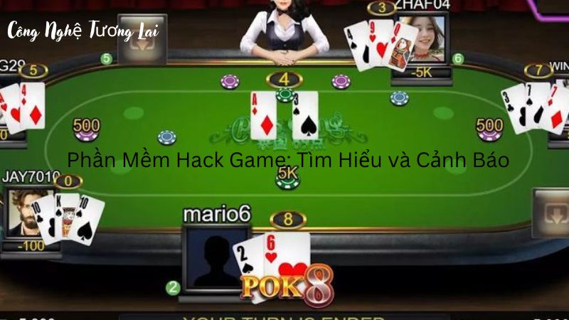 Phần Mềm Hack Game: Tìm Hiểu và Cảnh Báo