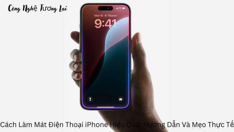 Cách Làm Mát Điện Thoại iPhone Hiệu Quả: Hướng Dẫn Và Mẹo Thực Tế