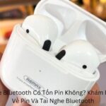 Dùng Tai Nghe Bluetooth Có Tốn Pin Không